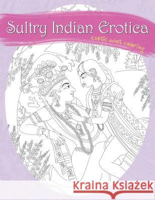 Sultry Indian Erotica: Exotic Adult Coloring Natalie Tate 9781887593601 Erotic Coloring Books