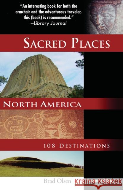 Sacred Places North America: 108 Destinations Olsen, Brad 9781888729139