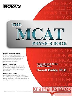 The MCAT Physics Book Garrett Biehle 9781889057330 Nova Press