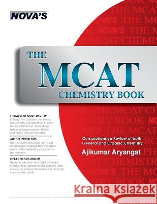 The MCAT Chemistry Book Ajikumar Aryangat 9781889057385 Nova Press