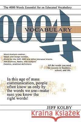 Vocabulary 4000: The 4000 Words Essential for an Educated Vocabulary Kolby, Jeff 9781889057569