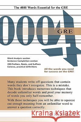 GRE 4000: The 4000 Words Essential for the GRE Kolby, Jeff 9781889057781