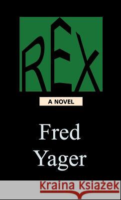 Rex Fred Yager 9781889262888 Hannacroix Creek Books