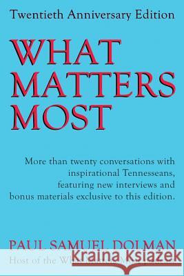 What Matters Most: 20th Anniversary Edition Paul Samuel Dolman 9781890115043
