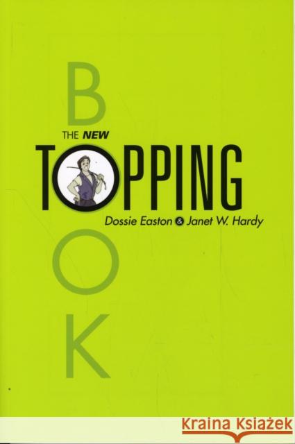 The New Topping Book Dossie Easton Janet W. Hardy 9781890159368 Greenery Press