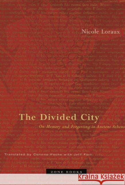 The Divided City: On Memory and Forgetting in Ancient Athens Pache, Corinne 9781890951085 Zone Books