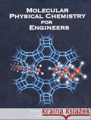 Molecular Physical Chemistry for Engineers John T., Jr. Yates J. Karl Johnson 9781891389276 University Science Books