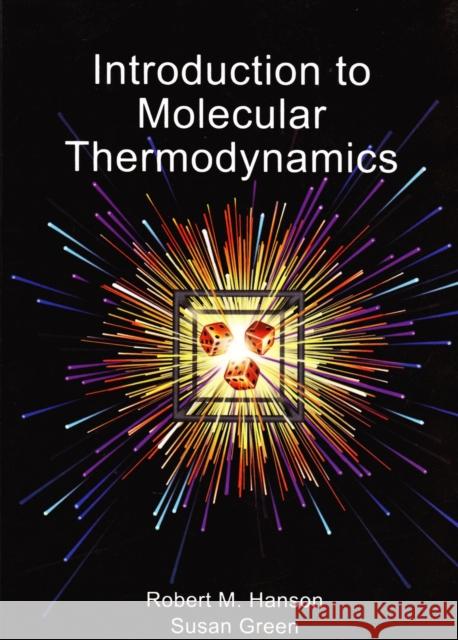 Introduction to Molecular Thermodynamics R Hanson 9781891389498 University Science Books