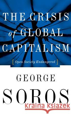 The Crisis Of Global Capitalism George Soros 9781891620270