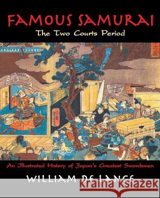 Famous Samurai: The Two Courts Period William D 9781891640940 Toyo Press