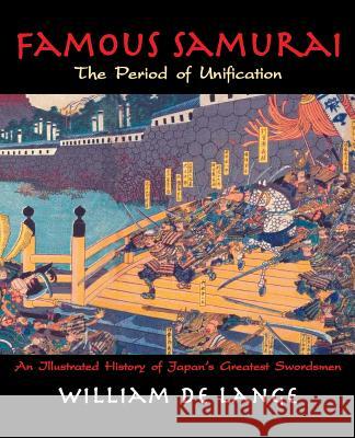 Famous Samurai: The Period of Unification William D 9781891640964 Toyo Press