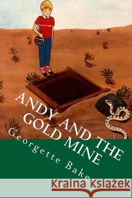 Andy and the Gold Mine Georgette Baker 9781892306401