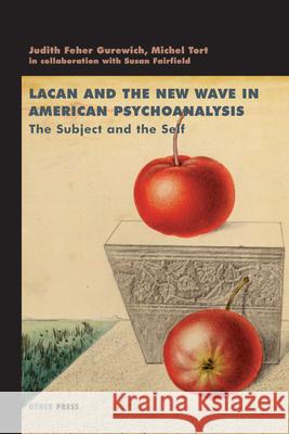 Lacan and the New Wave Judith Feher Gurewich Michel Tort Susan Fairfield 9781892746030 Other Press (NY)