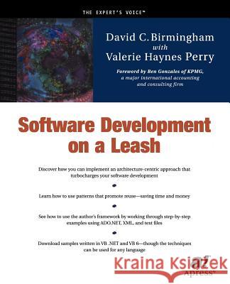 Software Development on a Leash David Birmingham Valerie Haynes Perry Ben Gonzales 9781893115910