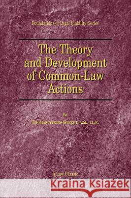 The Theory and Development of Common-Law Actions Thomas A. Street 9781893122253 Beard Books