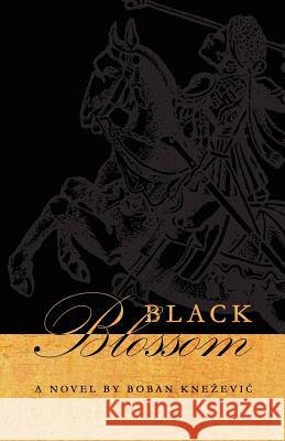 Black Blossom Boban Knezevic 9781894815901