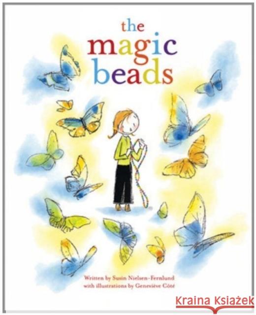 The Magic Beads Susin Nielsen-Fernlund Genevieve Cote 9781894965477 Simply Read