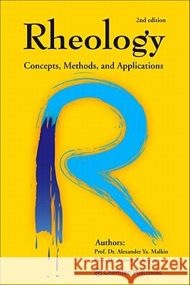 Rheology: Concepts, Methods, and Applications Malkin, Alexander Y. 9781895198492