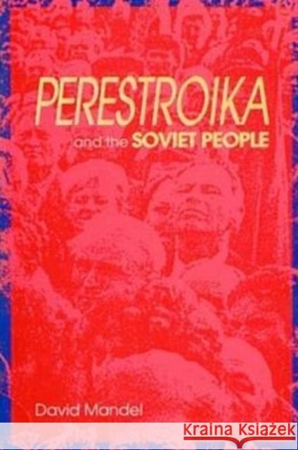 Perestroika and the Soviet People David Mandel 9781895431148