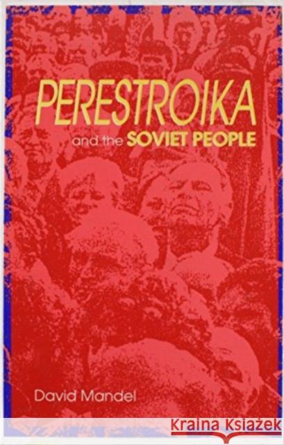 Perestroika & the Soviet People David Mandel 9781895431155