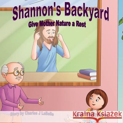 Shannon's Backyard Give Mother Nature a Rest Book Twenty- Seven Charles J. Labelle Jake Stories Publishing 9781896710709