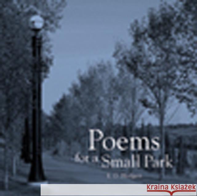Poems for a Small Park E. D. Blodgett 9781897425336 UBC Press