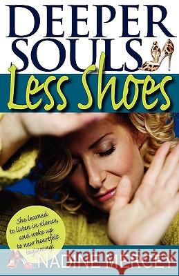 Deeper Souls, Less Shoes: An Owner's Manual for the Soul Mercey, Nadine 9781897435274 Agio Publishing House