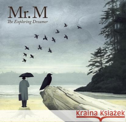 Mr. M: The Exploring Dreamer Kallie George Kallie George Soizick Meister 9781897476512 Simply Read