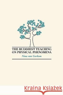 The Buddhist Teaching on Physical Phenomena Nina Va 9781897633250 Zolag