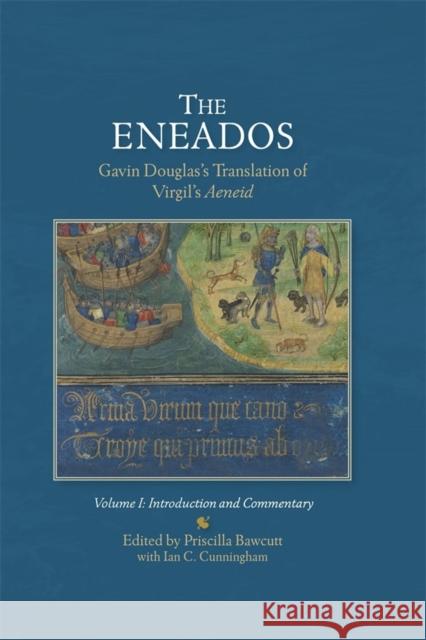 The Eneadosgavin Douglas's Translation of Virgil's Aeneid.: Volume I: Introduction and Commentary Bawcutt, Priscilla 9781897976425