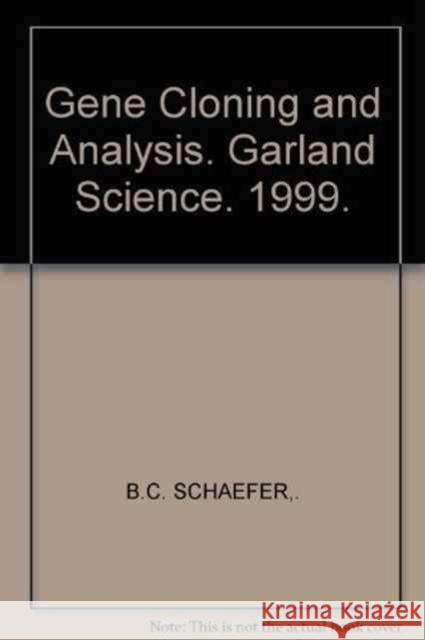 Gene Cloning and Analysis: Current Innovations B. C. Schaefer 9781898486060 Taylor & Francis