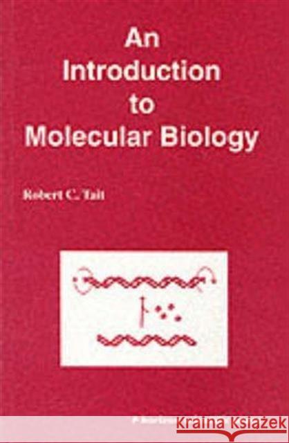 An Introduction to Molecular Biology R.C. Tait R.C. Tait  9781898486084 Taylor & Francis