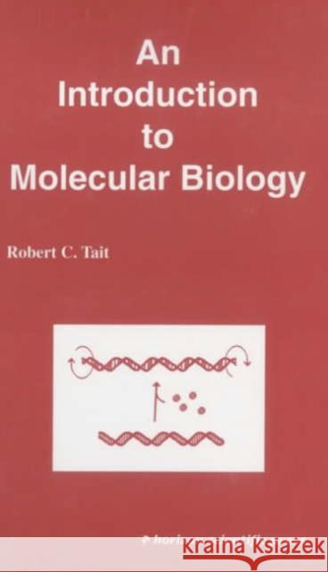 An Introduction to Molecular Biology R.C. Tait R.C. Tait  9781898486091 Taylor & Francis