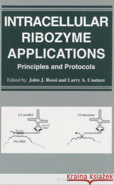 Intracellular Ribozyme Applications: Principles and Protocols Couture, La 9781898486176 Taylor & Francis