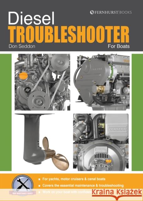 Diesel Troubleshooter for Boats: Diesel Troubleshooting for Yachts, Motor Cruisers and Canal Boats Seddon, Don 9781898660811