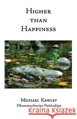 Higher Than Happiness Michael Kewley 9781899417179 Panna Dipa Books