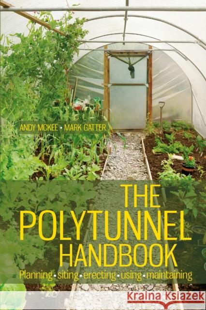 The Polytunnel Handbook Mark Gatter 9781900322454 Bloomsbury Publishing PLC