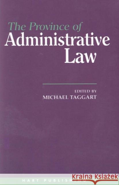 Province of Administrative Law Taggart, Michael 9781901362015 Hart Publishing (UK)