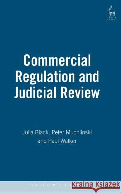 Commercial Regulation and Judicial Review J. Black Julia Black Paul Walker 9781901362657