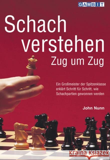 Schach Verstehen Zug um Zug John Nunn 9781901983760 Gambit Publications Ltd