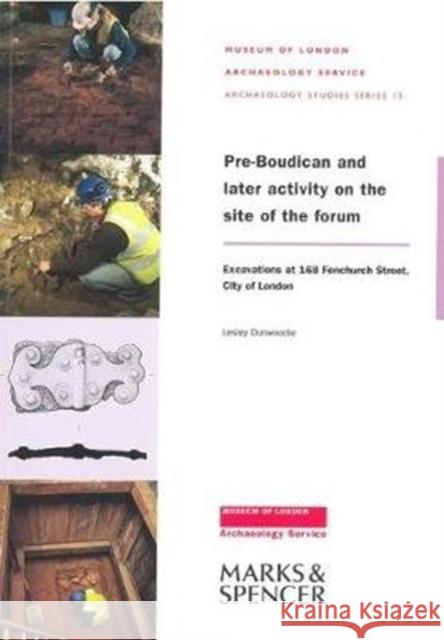 Pre-Boudican and later activity on the site of the forum Lesley Dunwoodie 9781901992533 Museum of London Archaeology