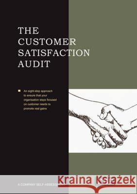 The Customer Satisfaction Audit Abram I. Bluestein Michael Moriarty Ronald J. Sanderson 9781902433981 Cambridge Strategy Publications
