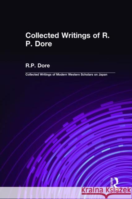 Collected Writings of R.P. Dore R.P. Dore R.P. Dore  9781903350102 Taylor & Francis