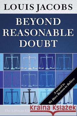 Beyond Reasonable Doubt Louis Jacobs 9781904113119 THE LITTMAN LIBRARY OF JEWISH CIVILIZATION