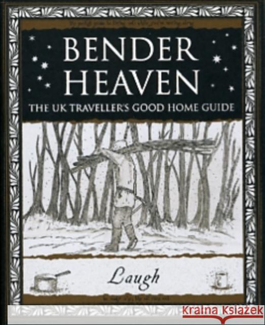 Bender Heaven: The UK Traveller's Good Home Guide 