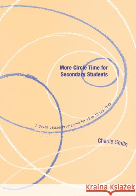 More Circle Time for Secondary Students Smith, Charlie 9781904315148