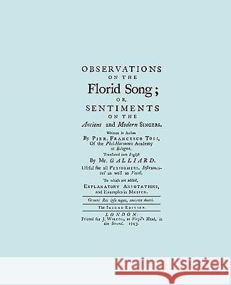 Observations on the Florid Song. (Facsimile of 1743 English Edition. Printing Two Up). Tosi, Pier Francesco 9781904331520 Travis and Emery Music Bookshop