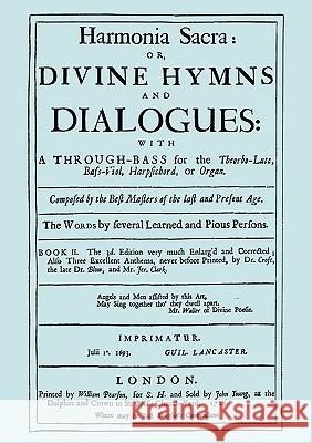 Harmonia Sacra or Divine Hymns and Dialogues. with a Through-Bass for the Theobro-Lute, Bass-Viol, Harpsichord or Organ. Book II. [Facsimile of the 17 Purcell, Henry 9781904331629