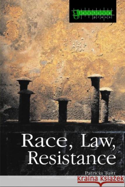 Race, Law, Resistance Tuitt                                    Patricia Tuitt 9781904385066