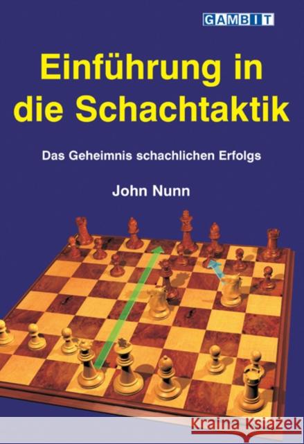 Einfuhrung in Die Schachtaktik John Nunn 9781904600114 GAMBIT PUBLICATIONS LTD